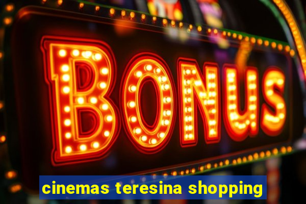 cinemas teresina shopping